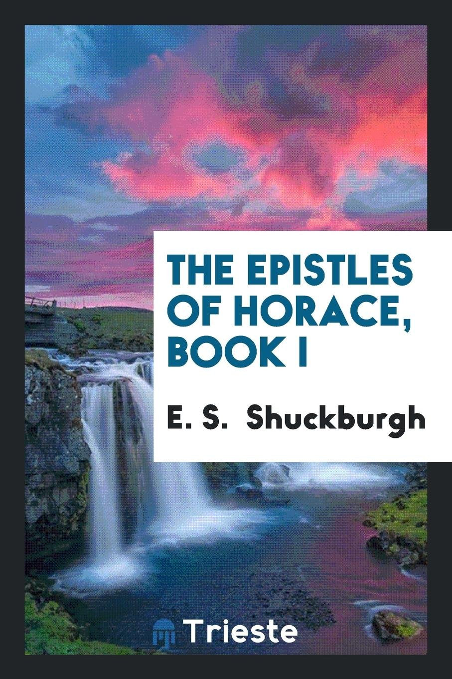 The Epistles of Horace, Book I. Books