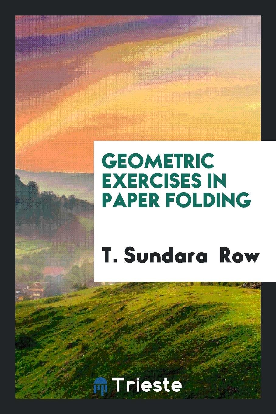 Geometric Exercises in Paper Folding Contemporary literature