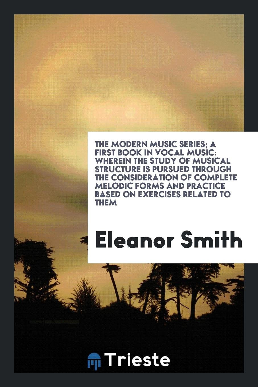 A First Book in Vocal Music: Wherein the Study of Musical Structure Is ... Social Sciences