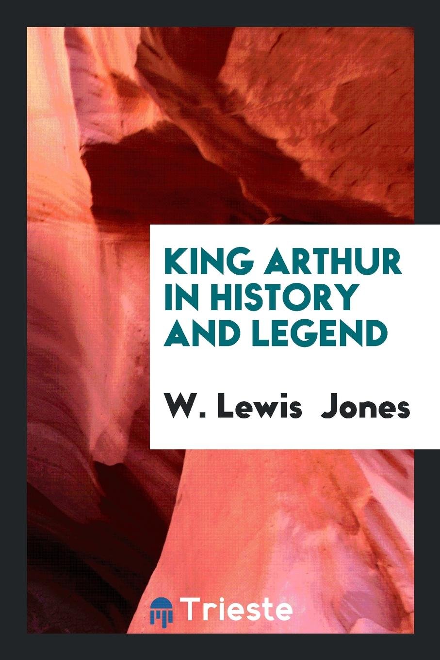 King Arthur in History and Legend: In History and Legend Social Sciences
