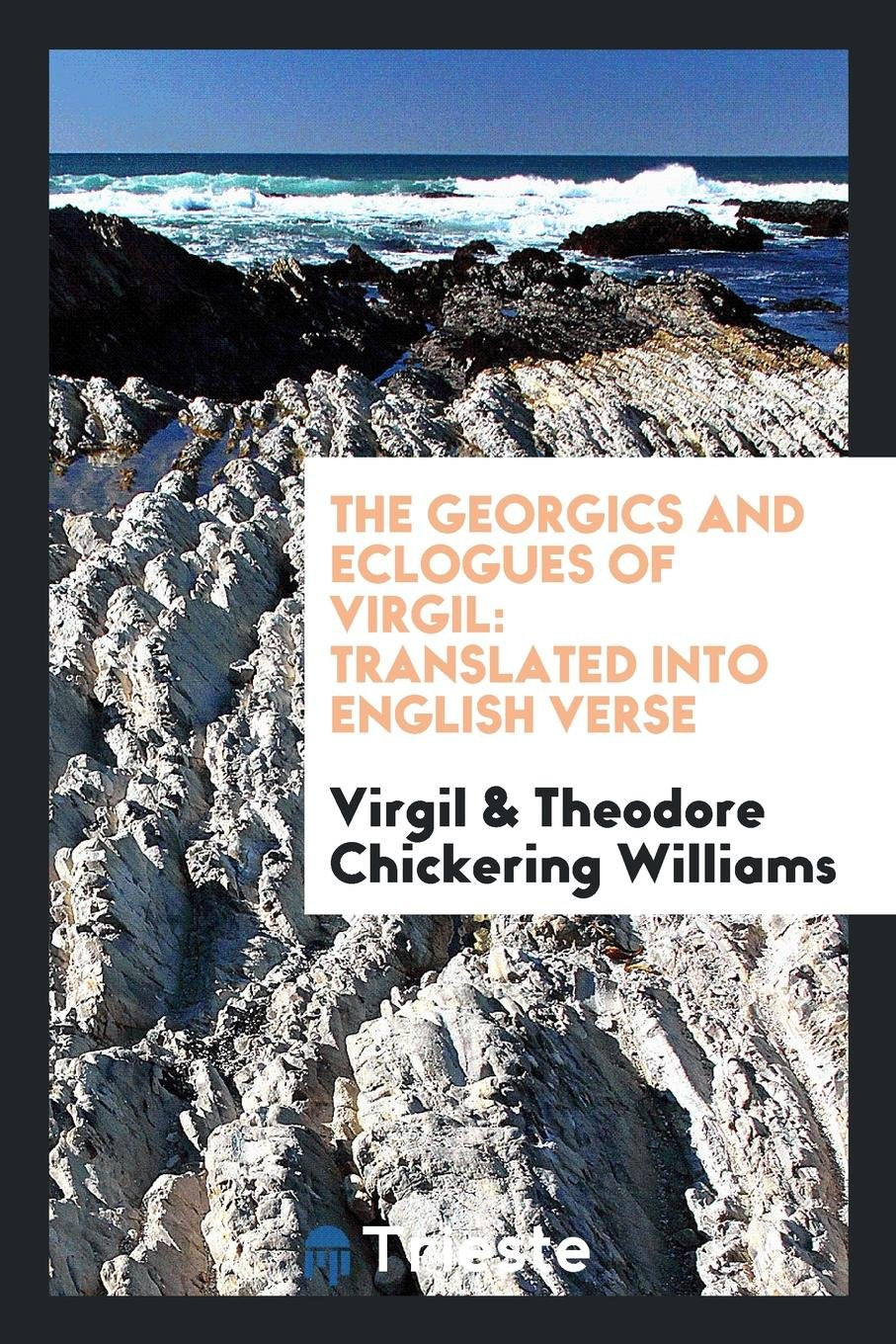 The Georgics and Eclogues of Virgil: Translated Into English Verse by ... Social Sciences