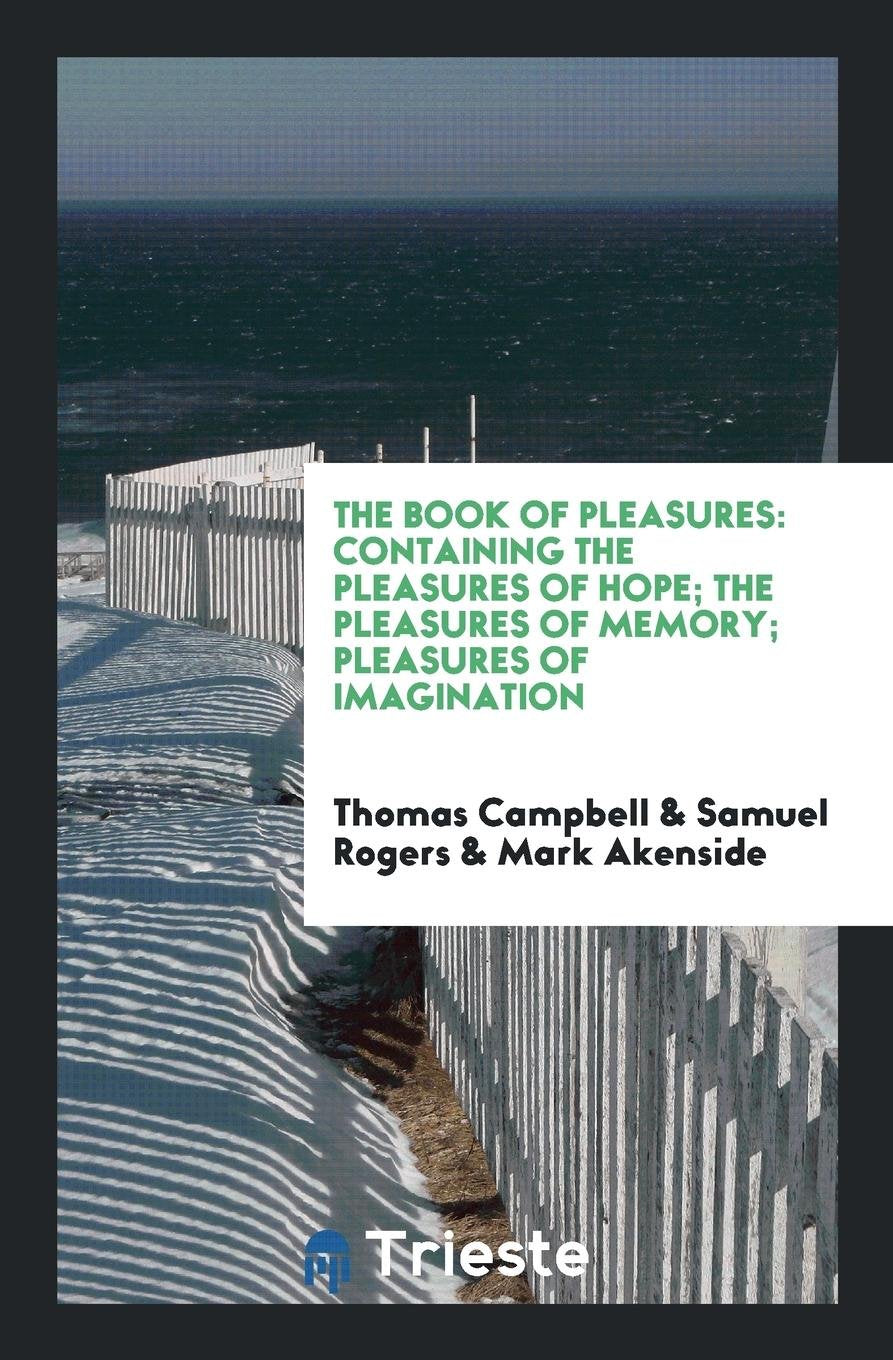 The Book of Pleasures: Containing the Pleasures of Hope Poetry