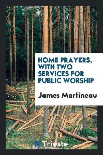 Home Prayers, with Two Services for Public Worship Social Sciences
