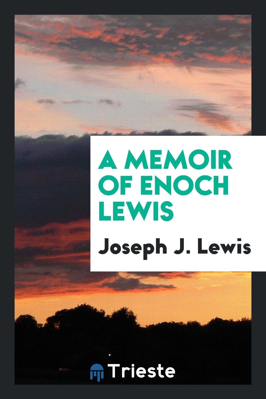 A Memoir of Enoch Lewis Art & Literature