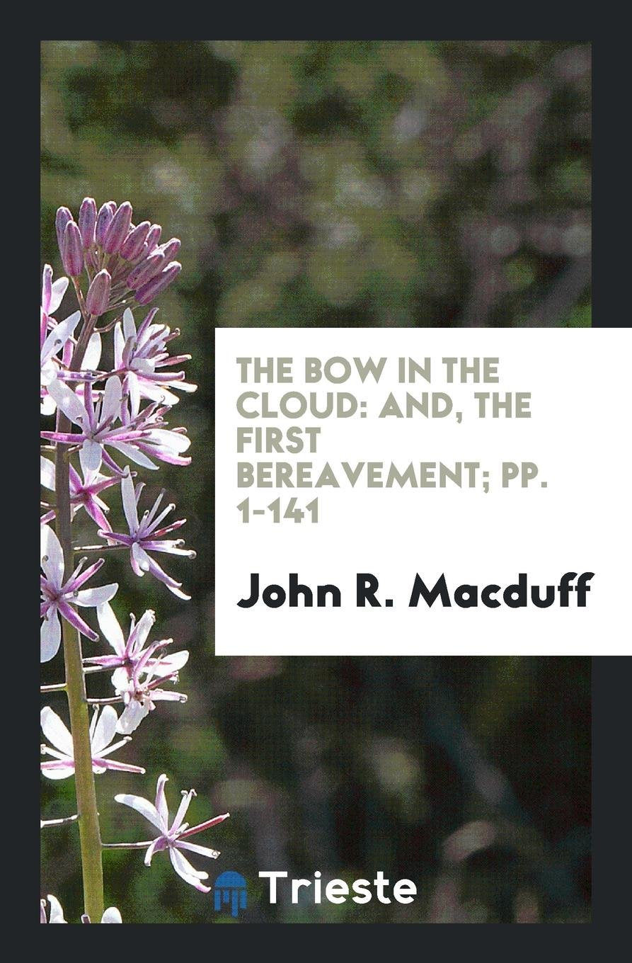 Product Image: The Bow in the Cloud: And, the First Bereavement