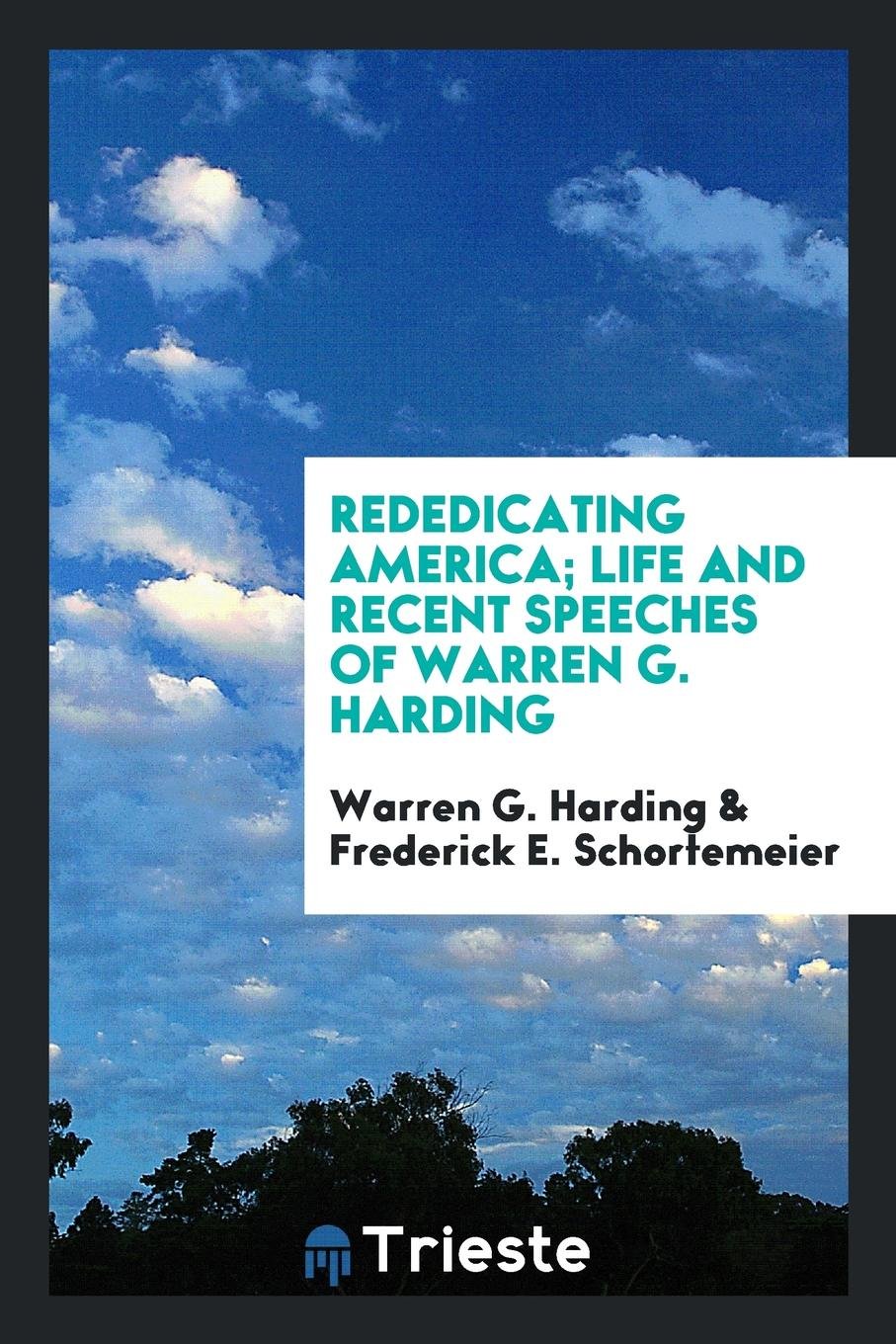 Rededicating America; Life and Recent Speeches of Warren G. Harding Social Sciences