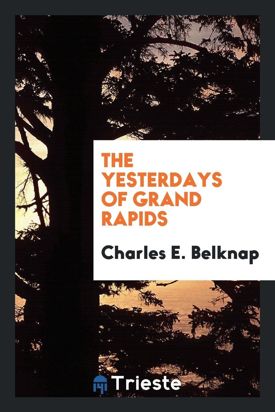 The Yesterdays of Grand Rapids Social Sciences
