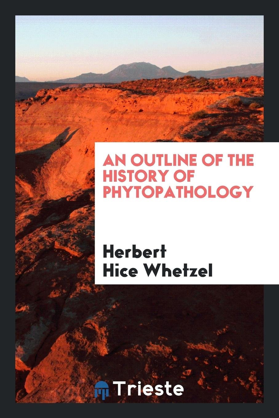 An Outline of the History of Phytopathology Social Sciences