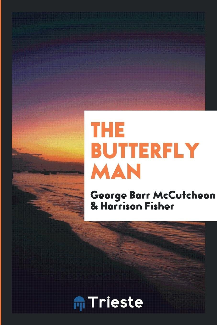 The Butterfly Man: With Illus. by Harrison Fisher Politics & History