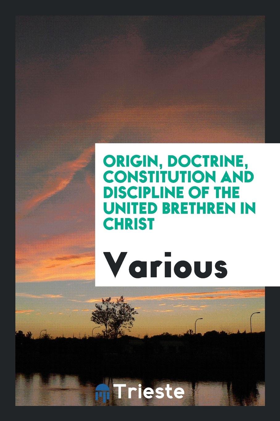 Origin, Doctrine, Constitution, and Discipline of the United Brethren in Christ Social Sciences