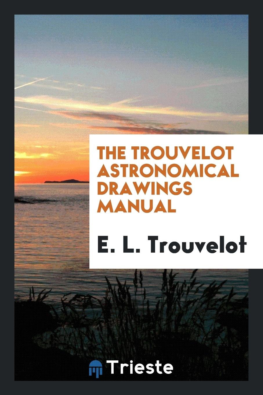The Trouvelot Astronomical Drawings Manual Social Sciences