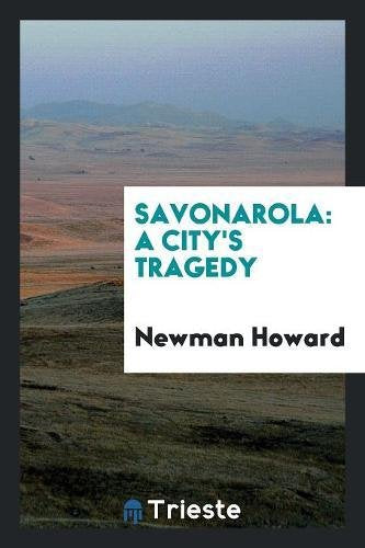 Savonarola: A City's Tragedy Social Sciences