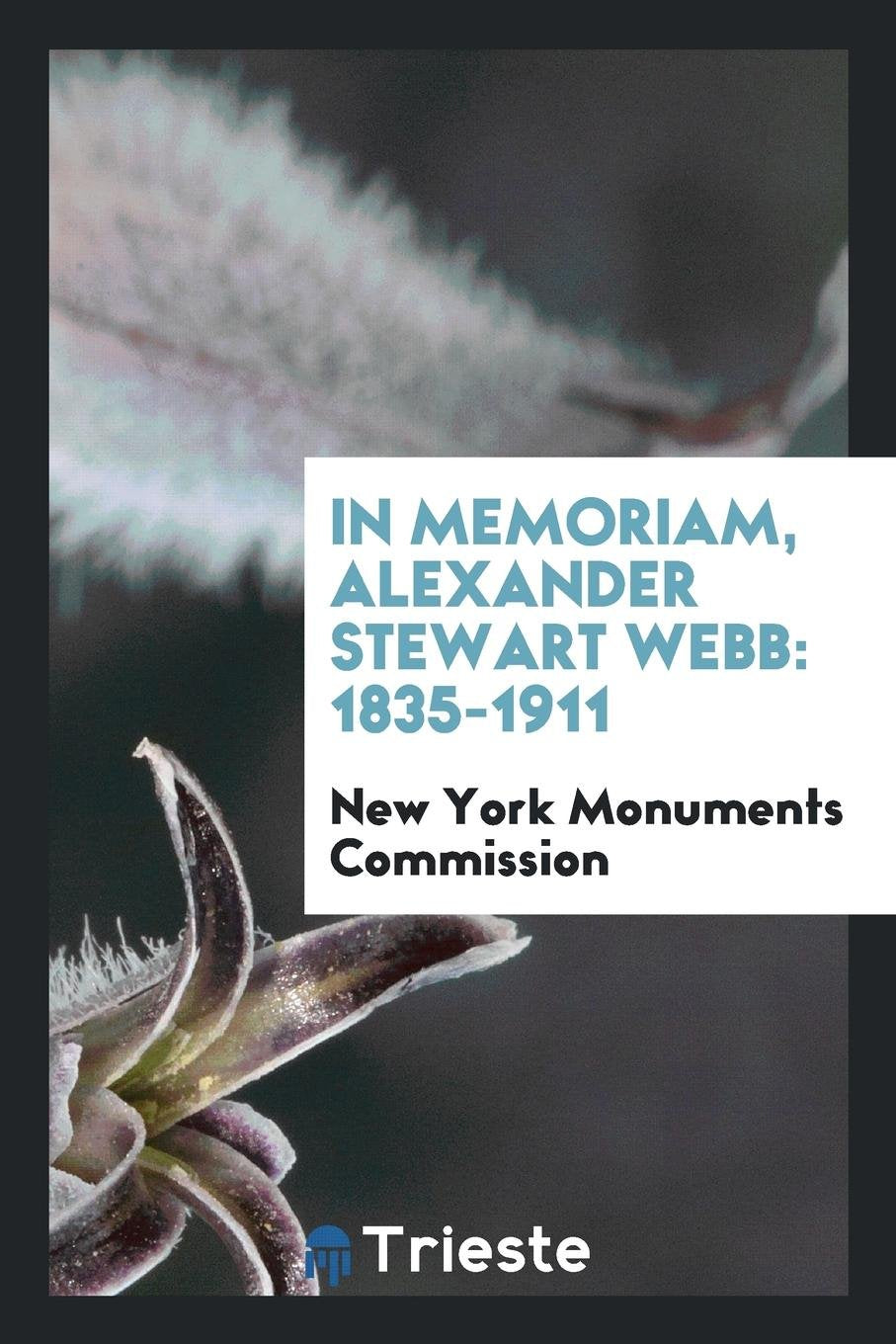 In Memoriam, Alexander Stewart Webb: 1835-1911 Books