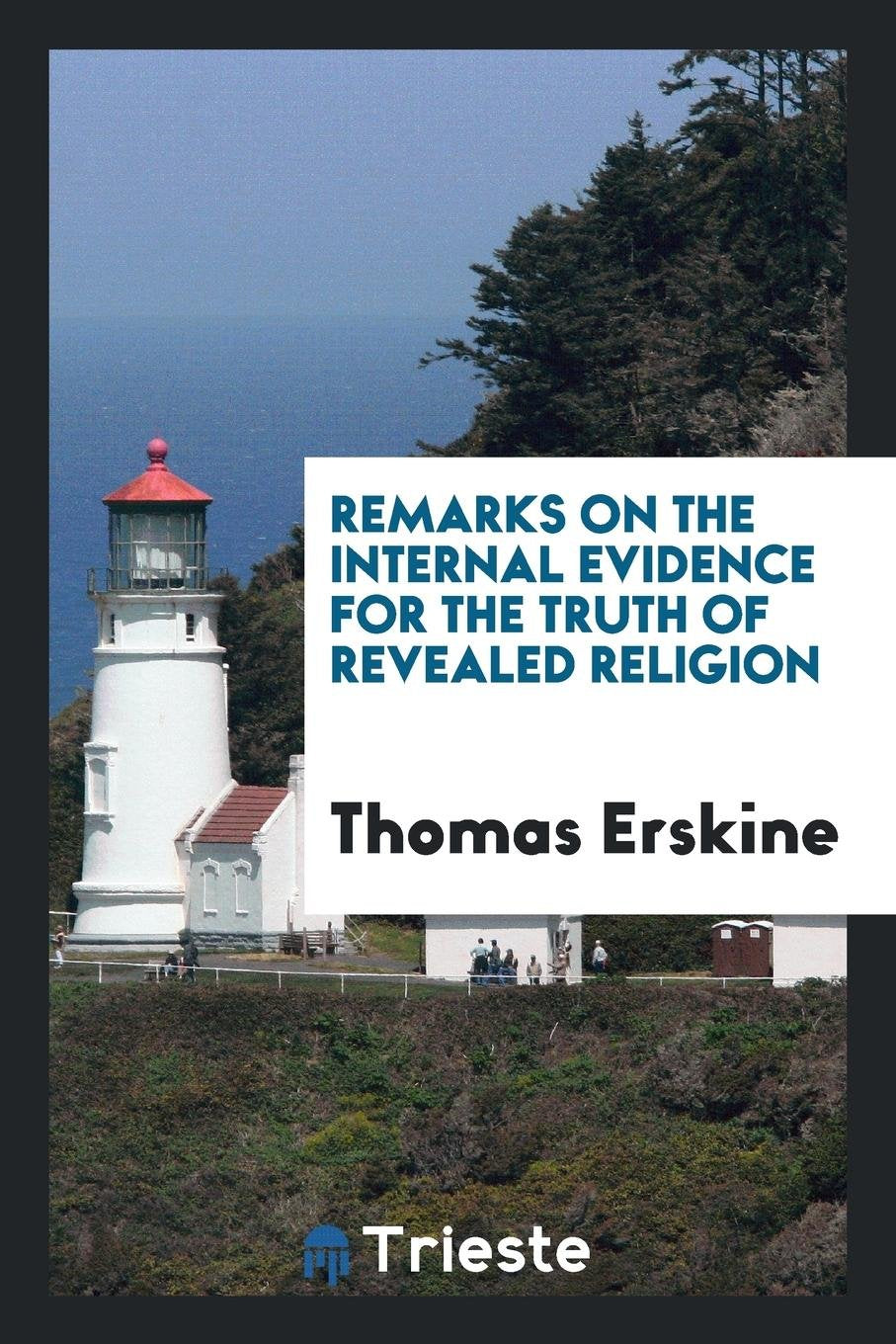 Remarks on the Internal Evidence for the Truth of Revealed Religion Social Sciences