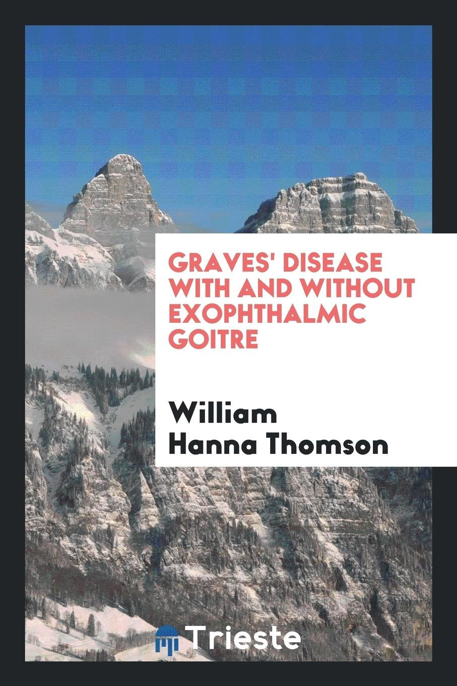 Graves' Disease with and Without Exophthalmic Goitre Medicine