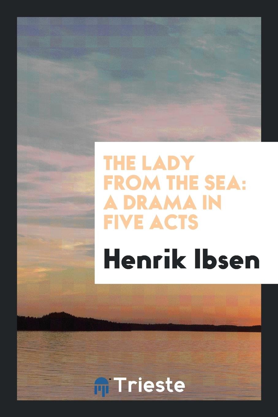 The Lady from the Sea: A Drama in Five Acts Books
