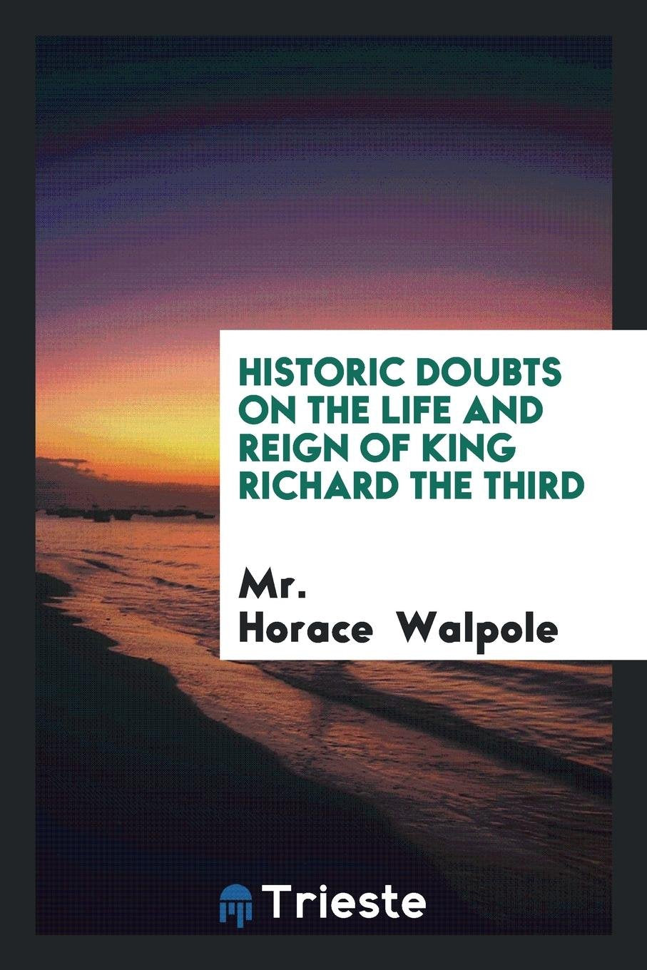 Historic Doubts on the Life and Reign of King Richard the Third Action & Adventure