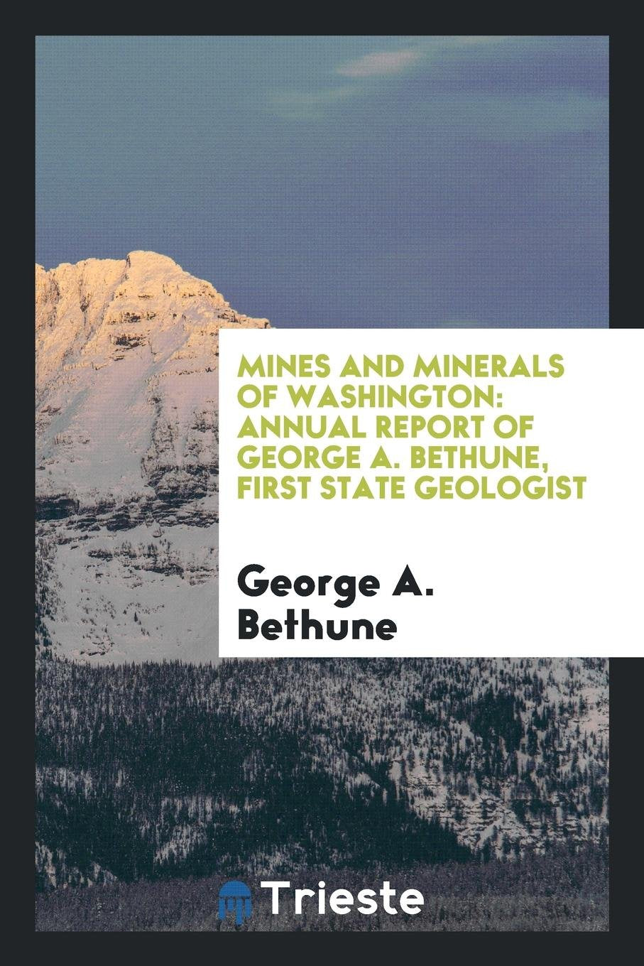 Mines and Minerals of Washington: Annual Report of the State Geologist Social Sciences