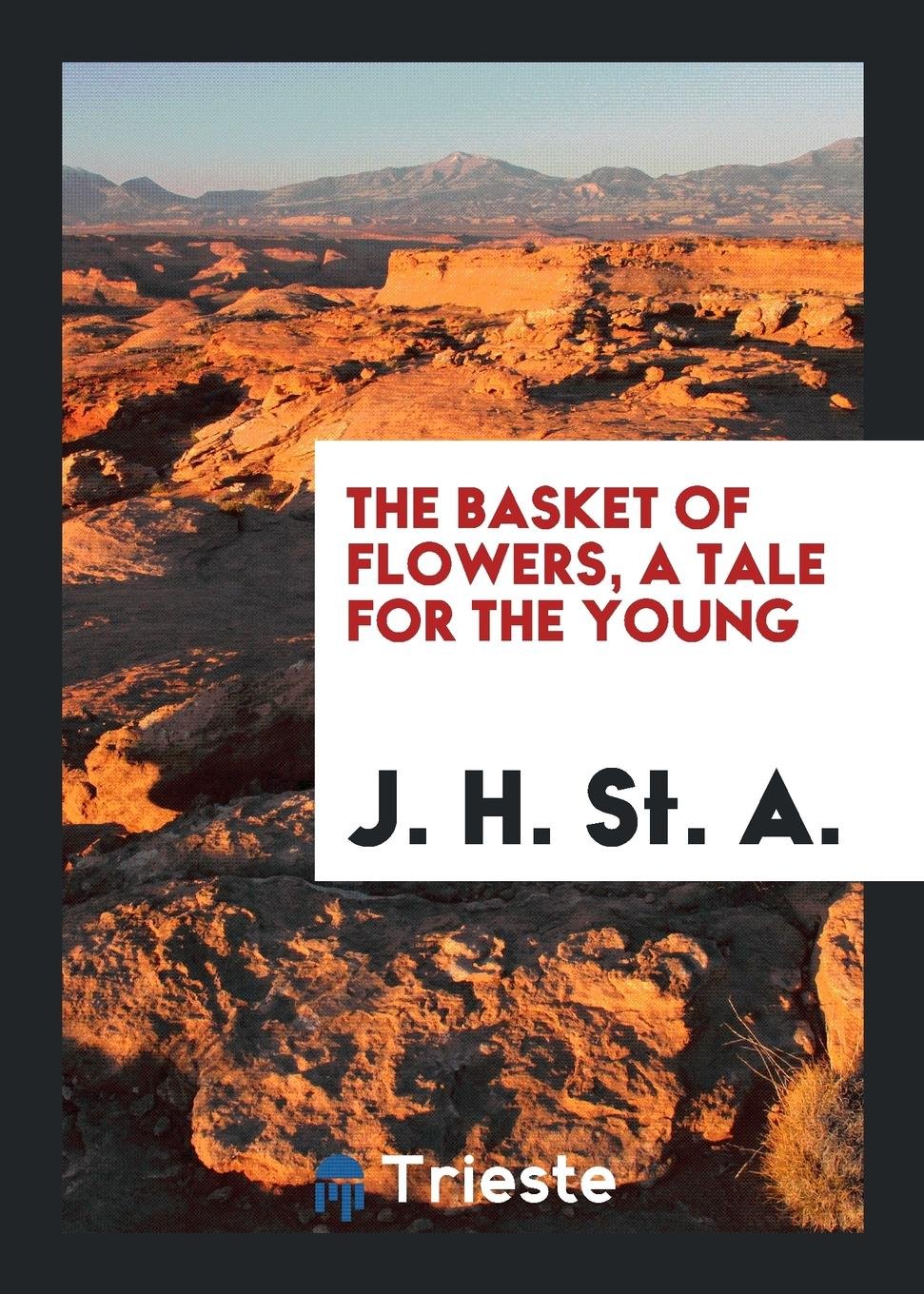 The Basket of Flowers, Tr. from the Fr. . Tr ... Books