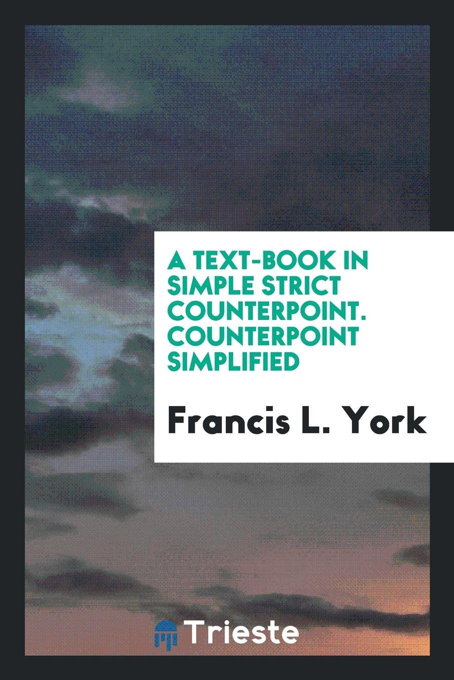 Counterpoint Simplified: A Text-Book in Simple Strict Counterpoint Social Sciences
