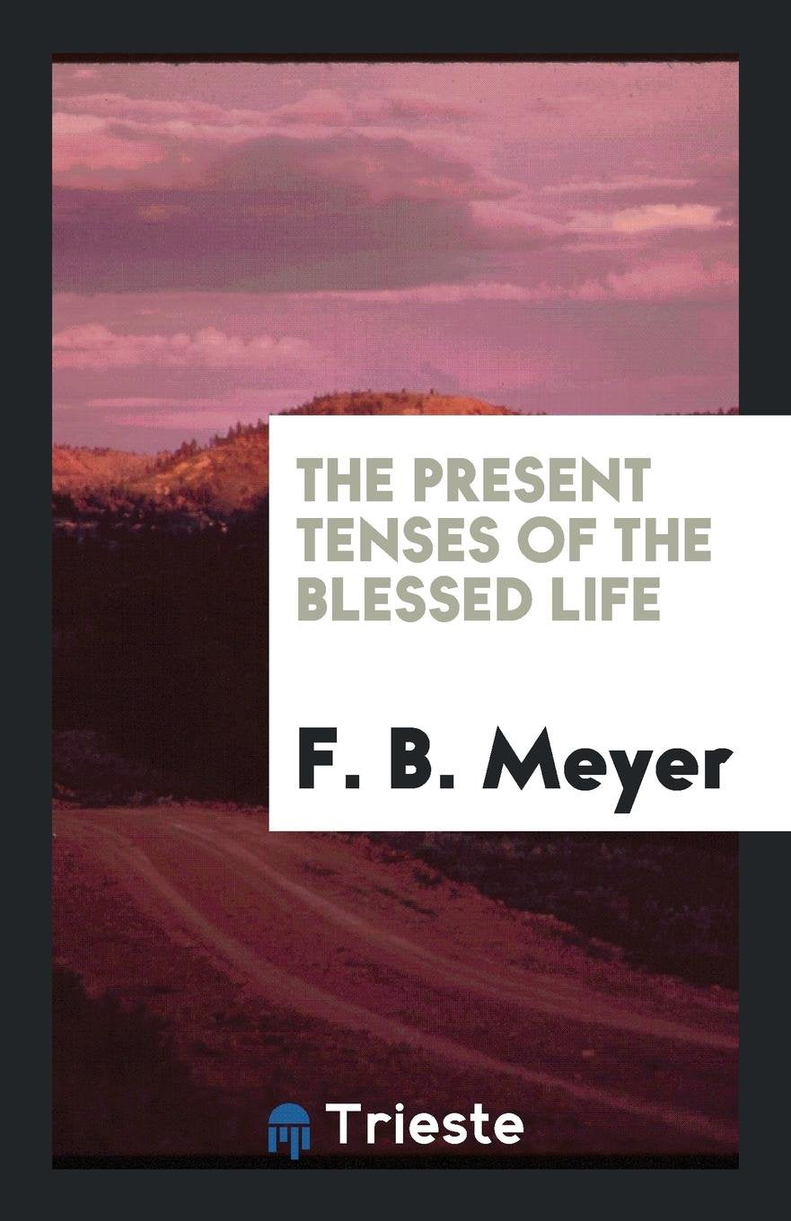 The Present Tenses of the Blessed Life Social Sciences