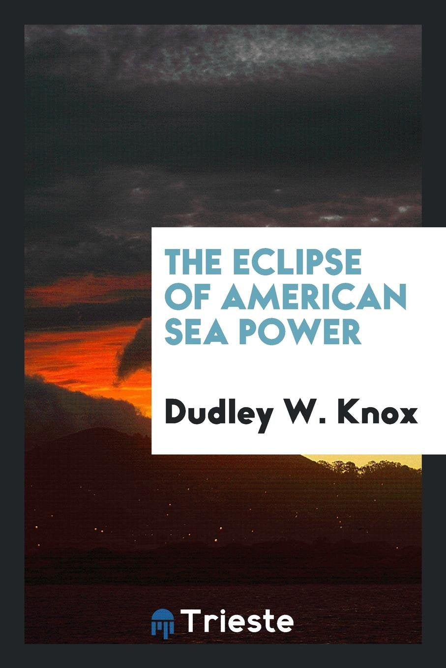 The Eclipse of American Sea Power Social Sciences