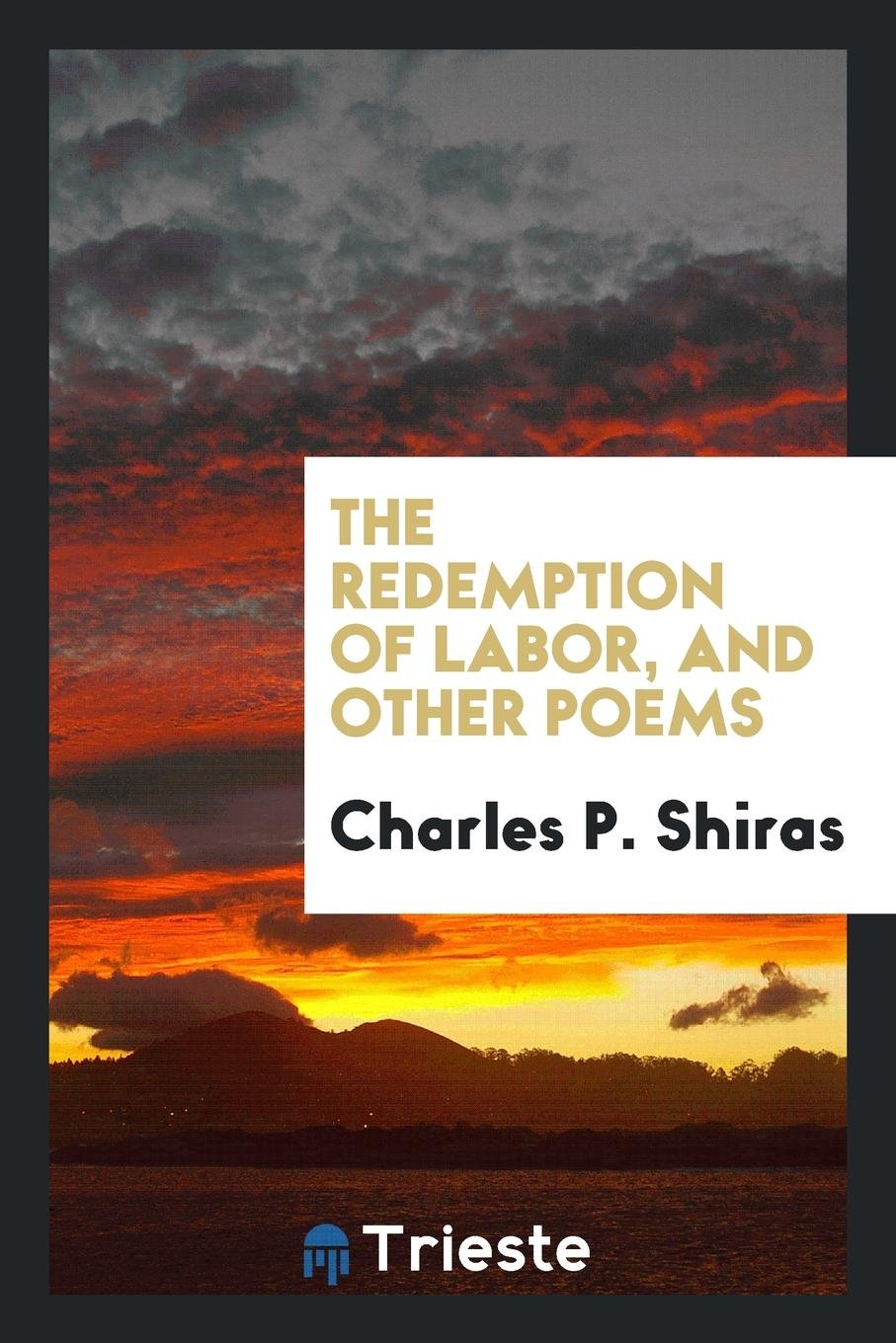The Redemption of Labor: And Other Poems Social Sciences