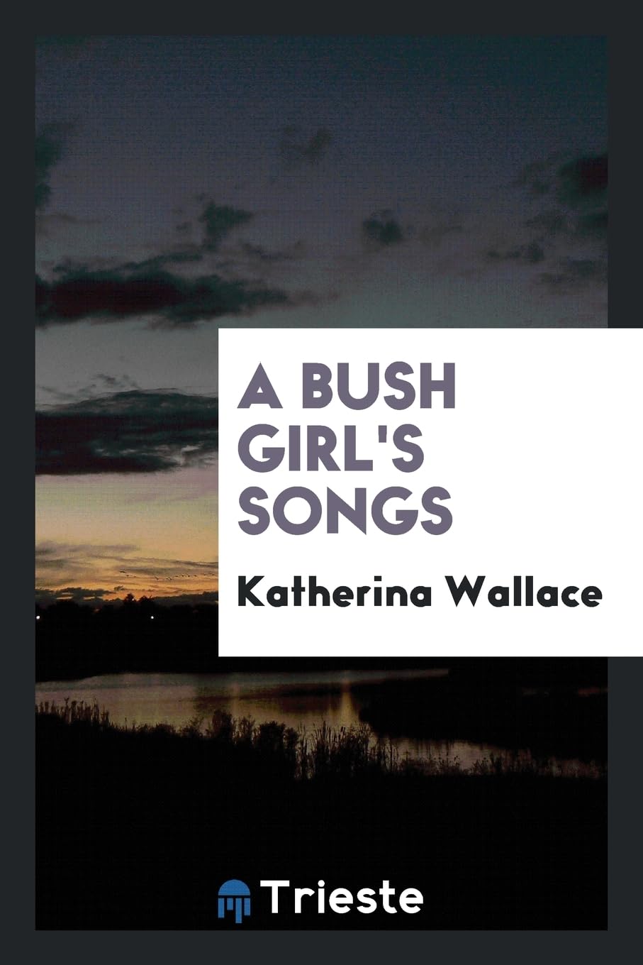A Bush Girl's Songs Social Sciences