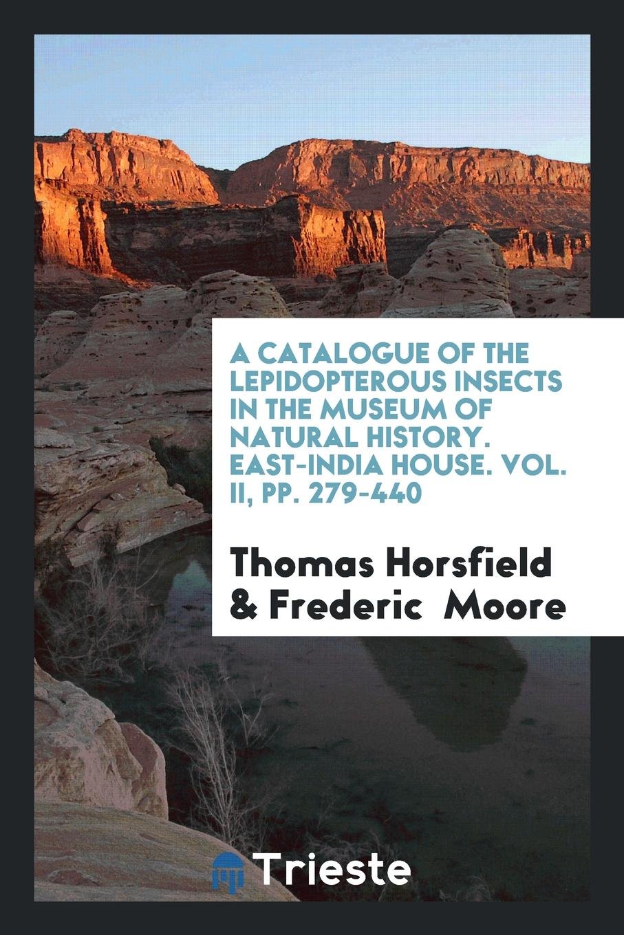 A Catalogue of the Lepidopterous Insects in the Museum of the Hon. East ... Social Sciences