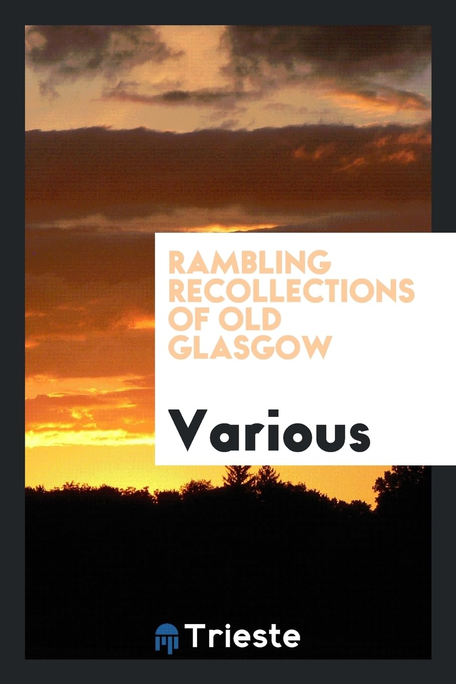 Rambling Recollections of Old Glasgow Politics & History