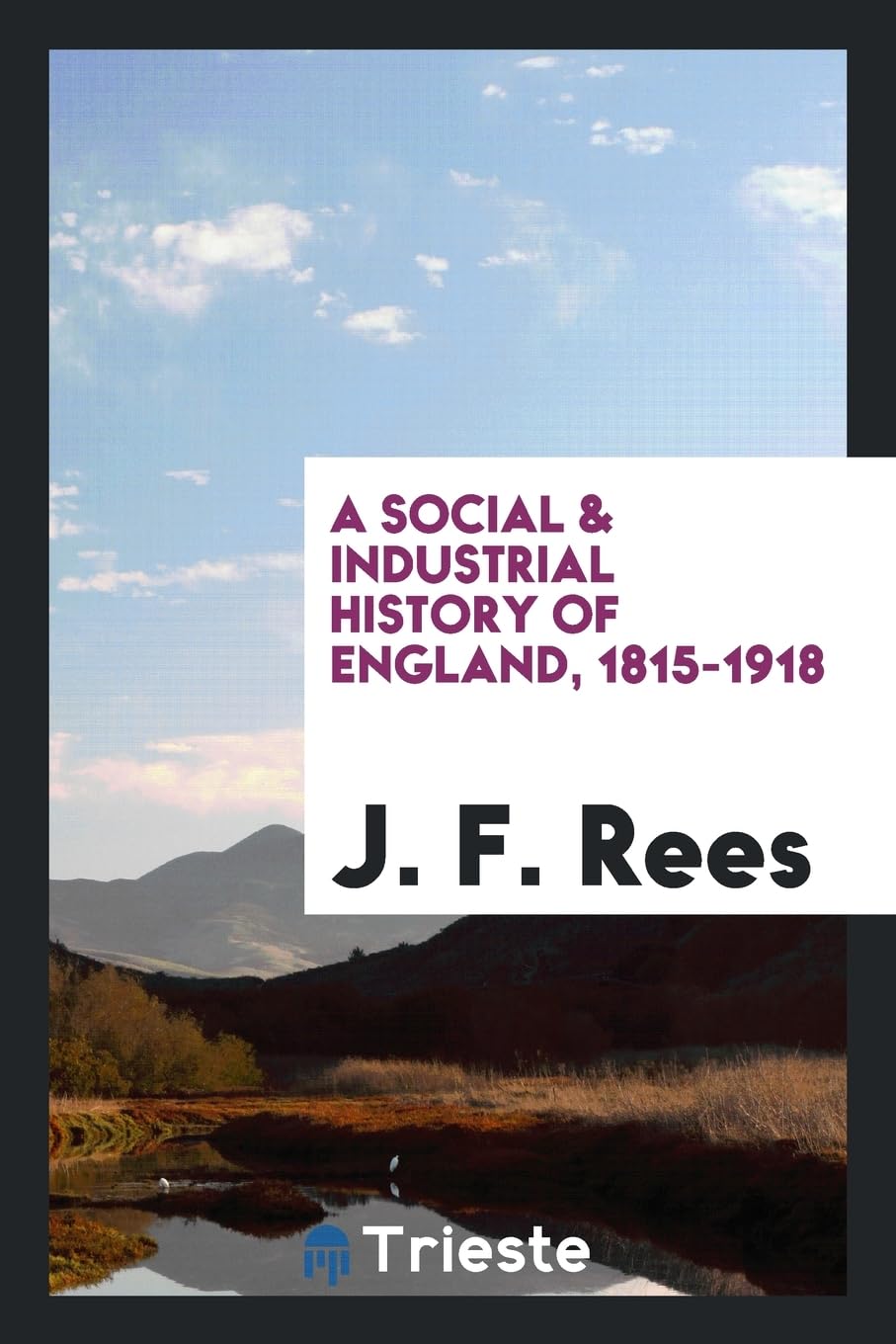 A Social & Industrial History of England, 1815-1918 Politics & History