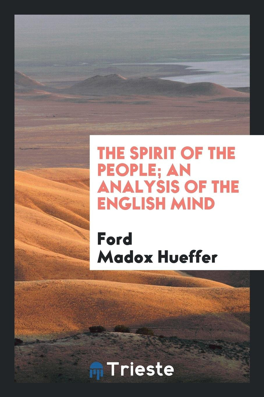 The Spirit of the People; An Analysis of the English Mind Politics & History