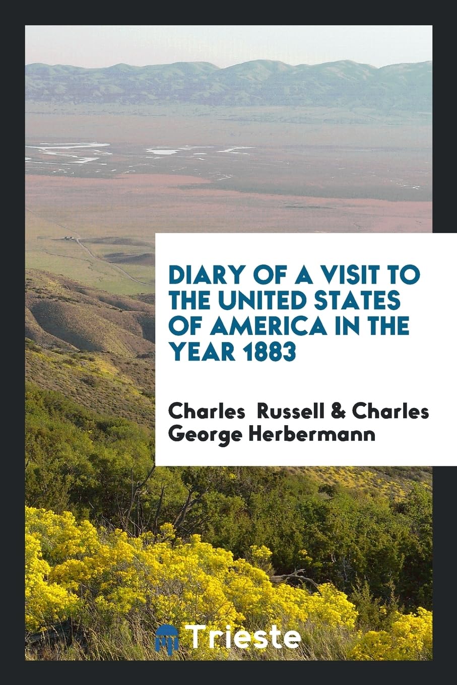Diary of a Visit to the United States of America in the Year 1883 Politics & History