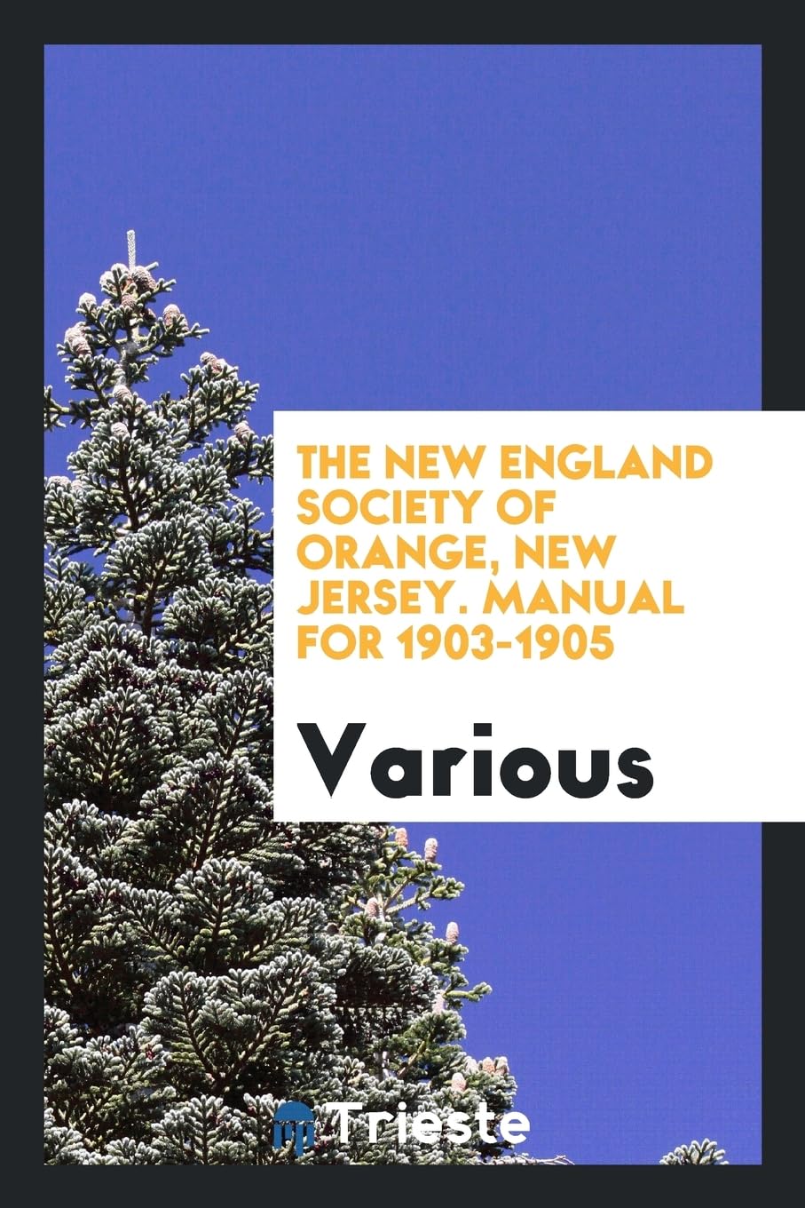 The New England Society of Orange, New Jersey. Manual for 1903-1905 Books