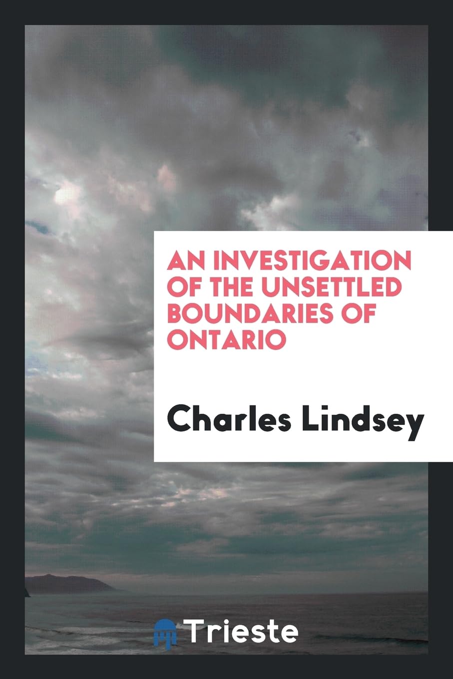 An Investigation of the Unsettled Boundaries of Ontario Politics & History