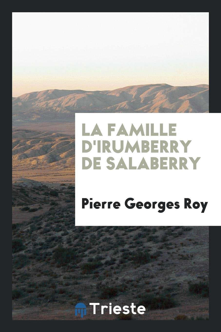 La Famille d'Irumberry de Salaberry Reference Books
