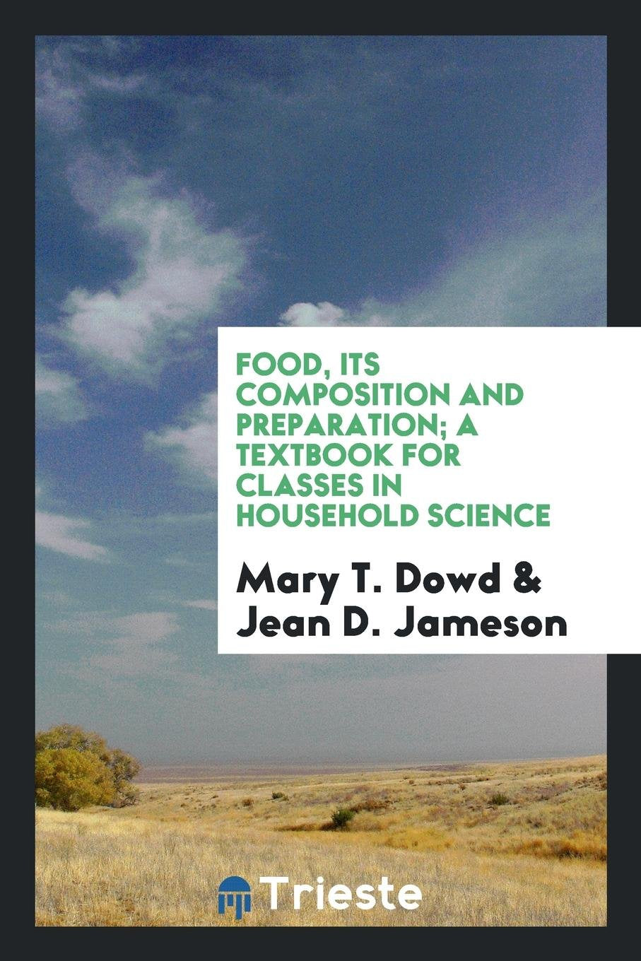 Food, Its Composition and Preparation; A Textbook for Classes in Household Science Politics & History