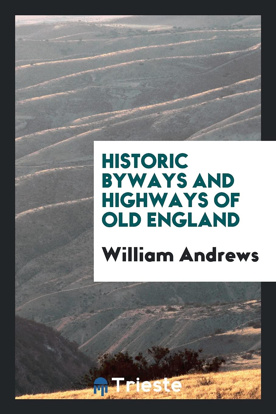 Historic Byways and Highways of Old England Books