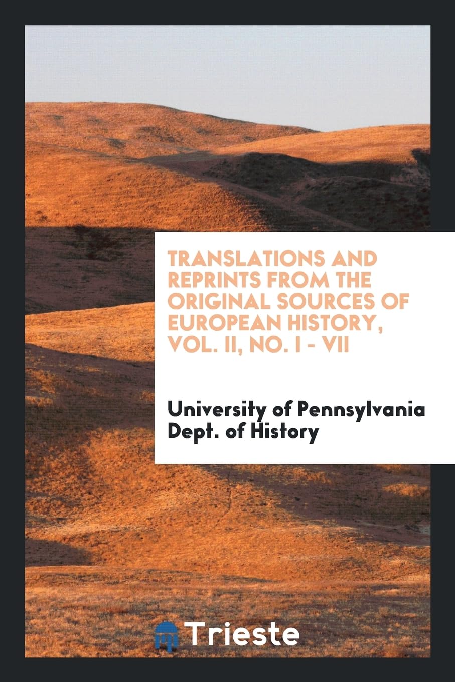 Translations and Reprints from the Original Sources of European History, Vol. II, No. I - VII Books