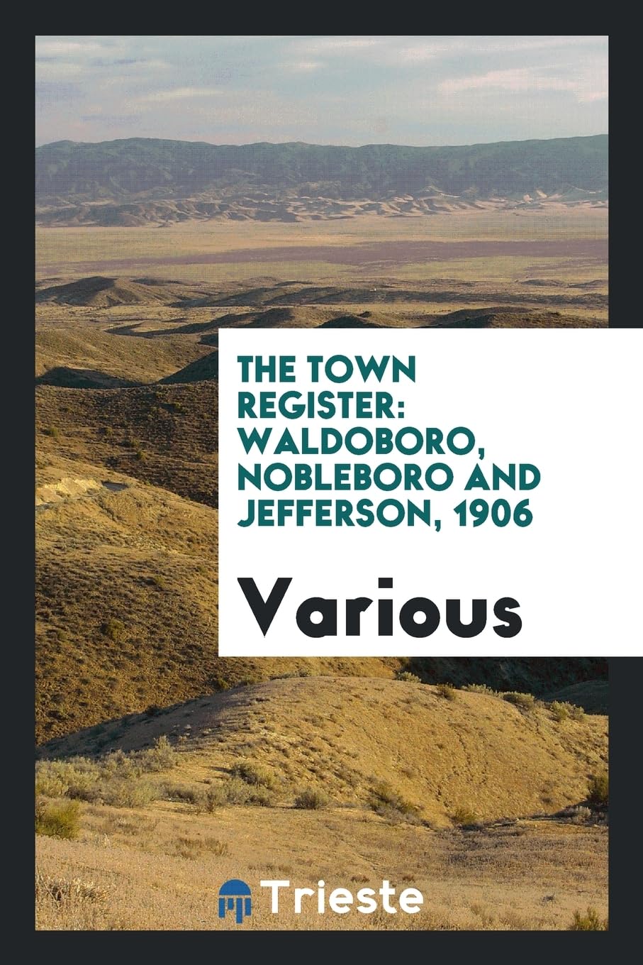 The Town Register: Waldoboro, Nobleboro and Jefferson, 1906 Books