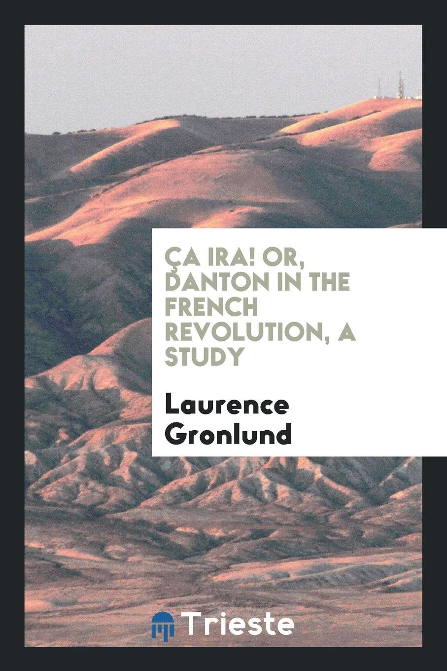 a Ira. Or, Danton in the French Revolution, a Study Contemporary literature