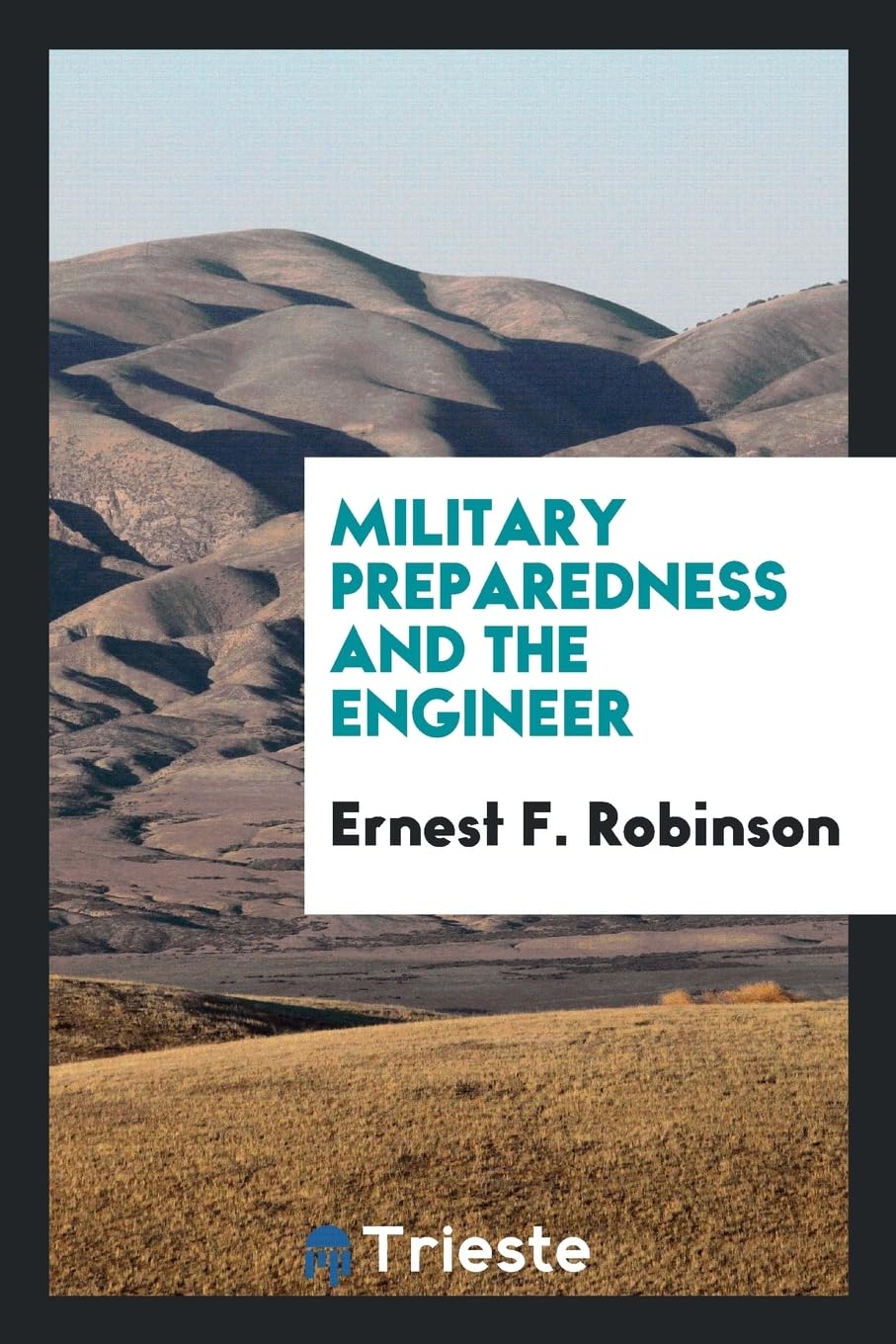 Military Preparedness and the Engineer Politics & History