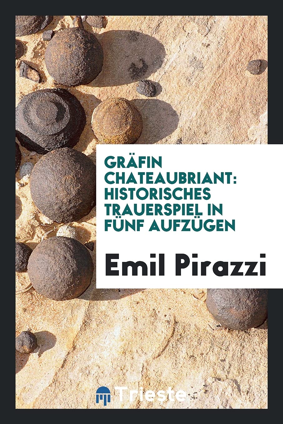 Gr fin Chateaubriant: Historisches Trauerspiel in F nf Aufz gen Leisure, Home & Garden