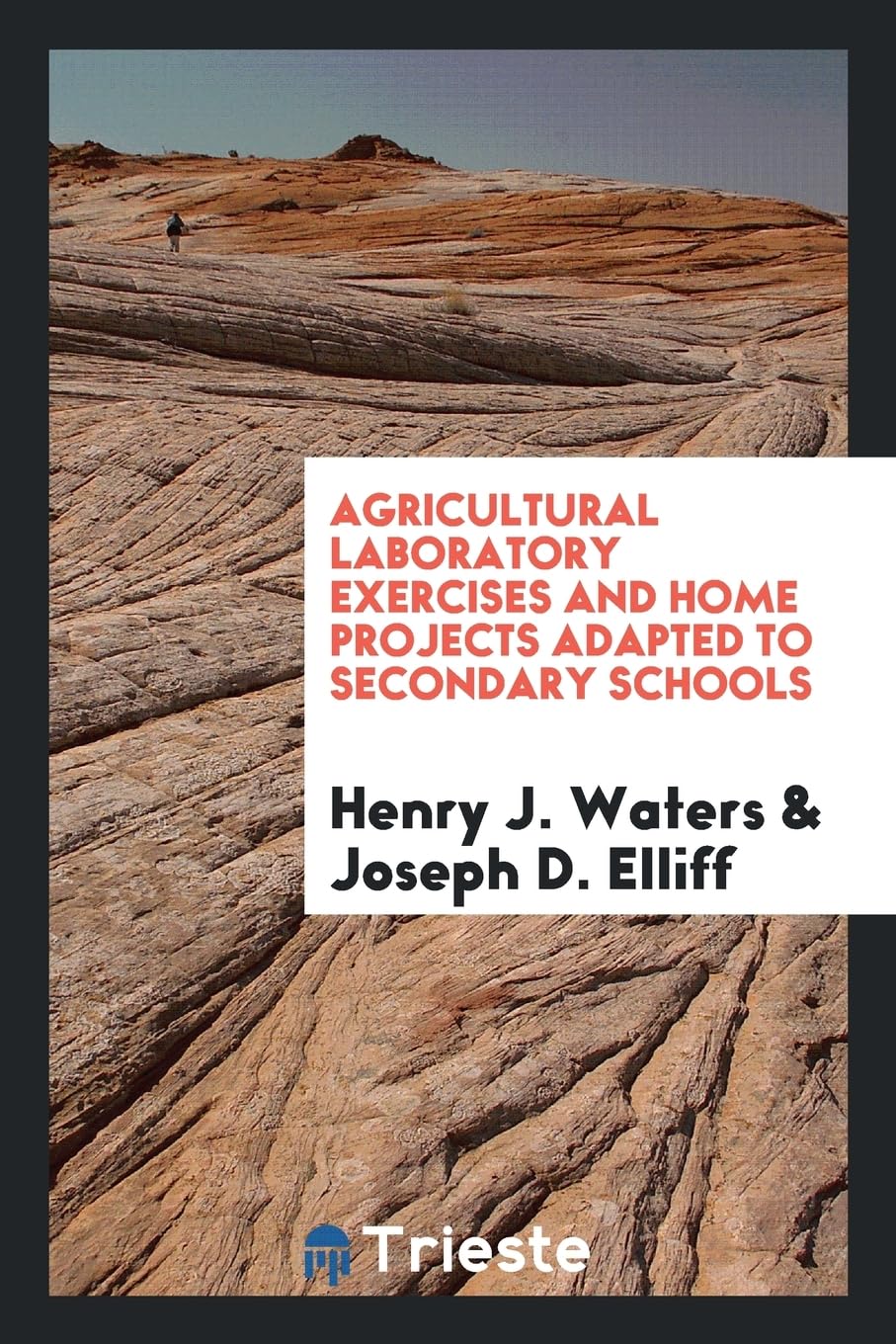 Agricultural Laboratory Exercises and Home Projects Adapted to Secondary Schools Politics & History