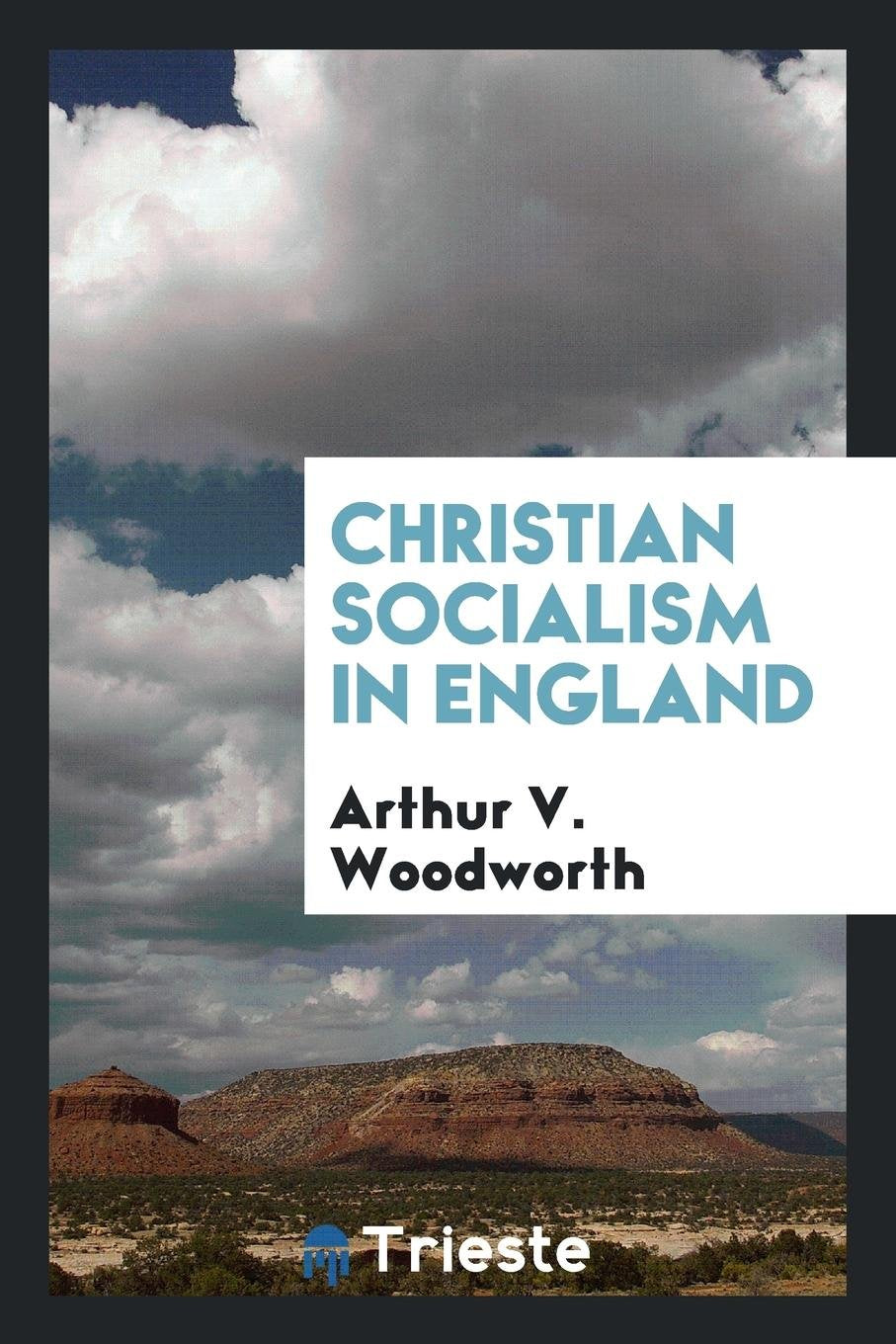 Christian Socialism in England Politics & History