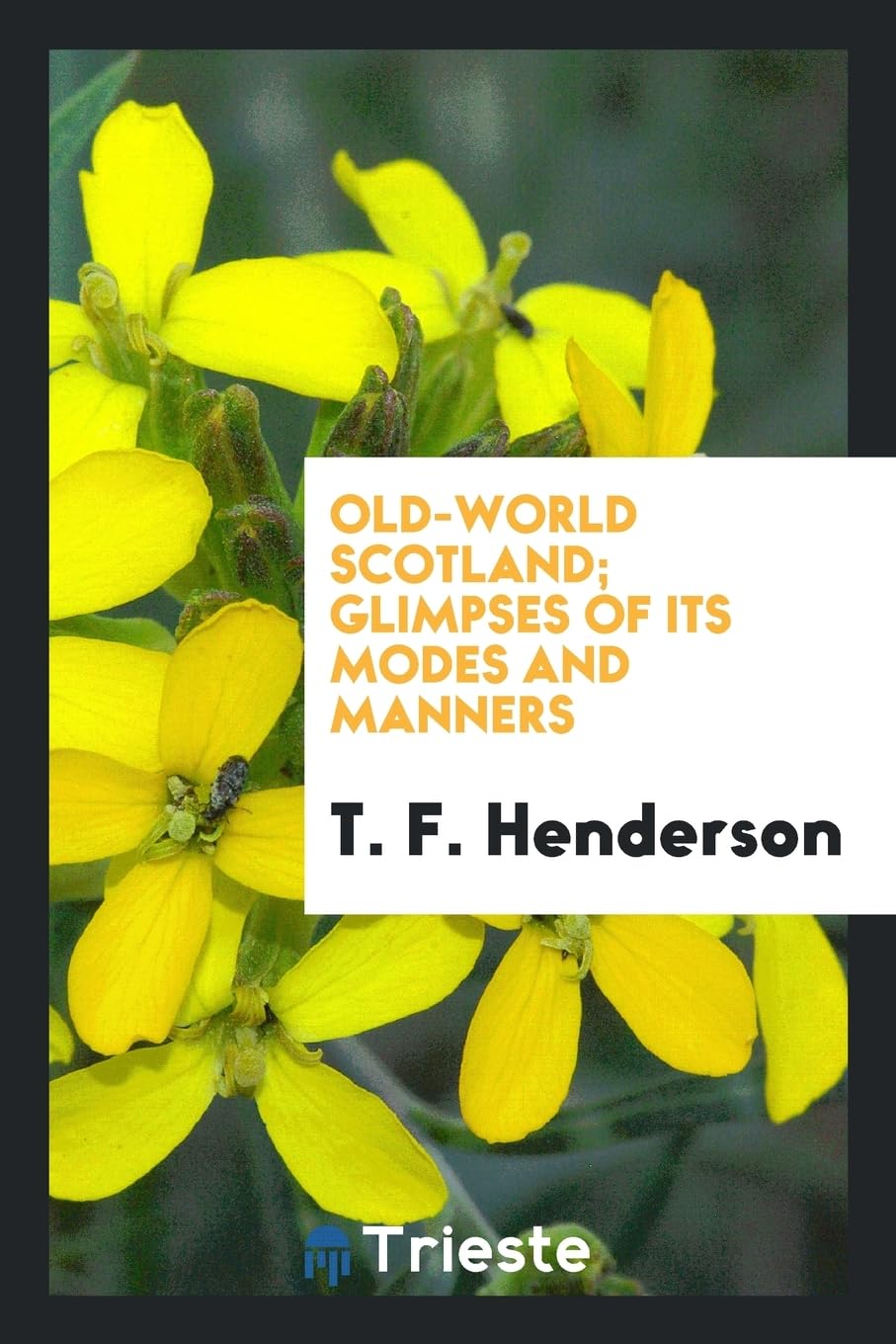 Old-World Scotland; Glimpses of Its Modes and Manners Books