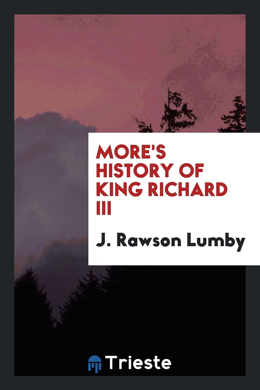 More's History of King Richard III Drama