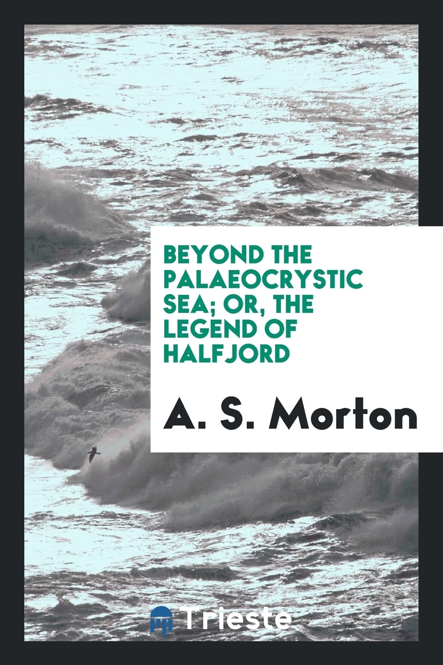 Beyond the Palaeocrystic Sea; Or, the Legend of Halfjord Politics & History