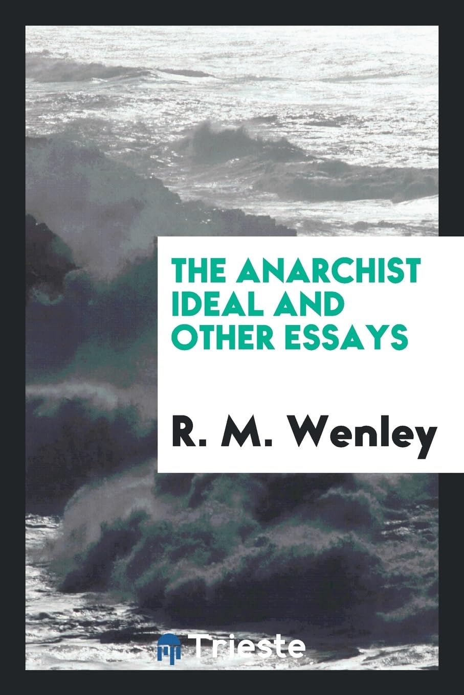 The Anarchist Ideal and Other Essays Psychology