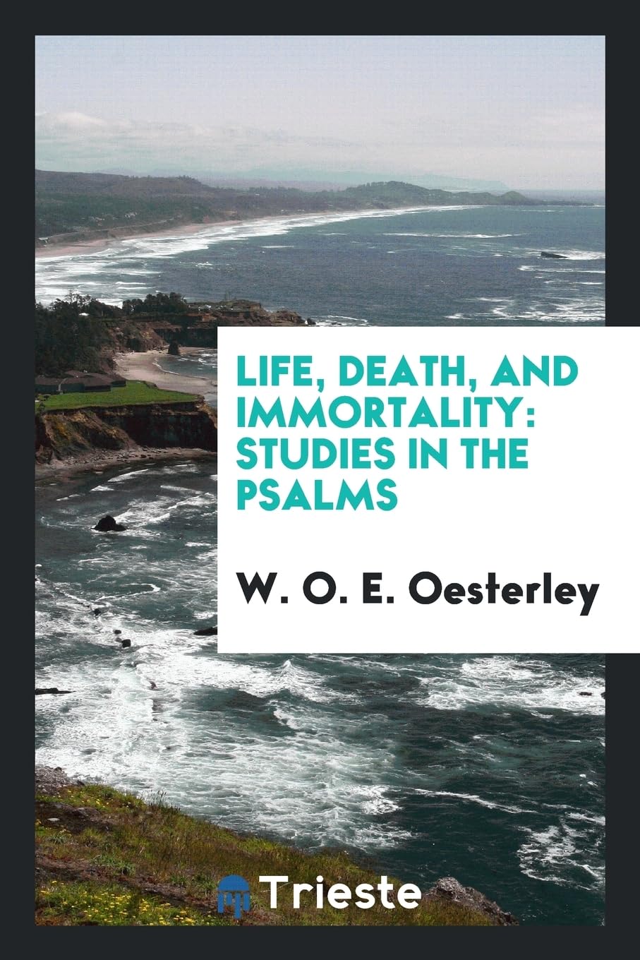 Life, Death, and Immortality: Studies in the Psalms Books